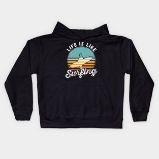 Life Is Like Surfing Summer Ocean Surf Waves Surfer Kids Hoodie